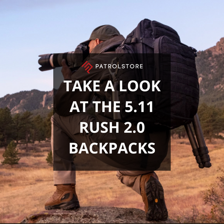 Take A Look At The 5.11 RUSH 2.0 Backpacks