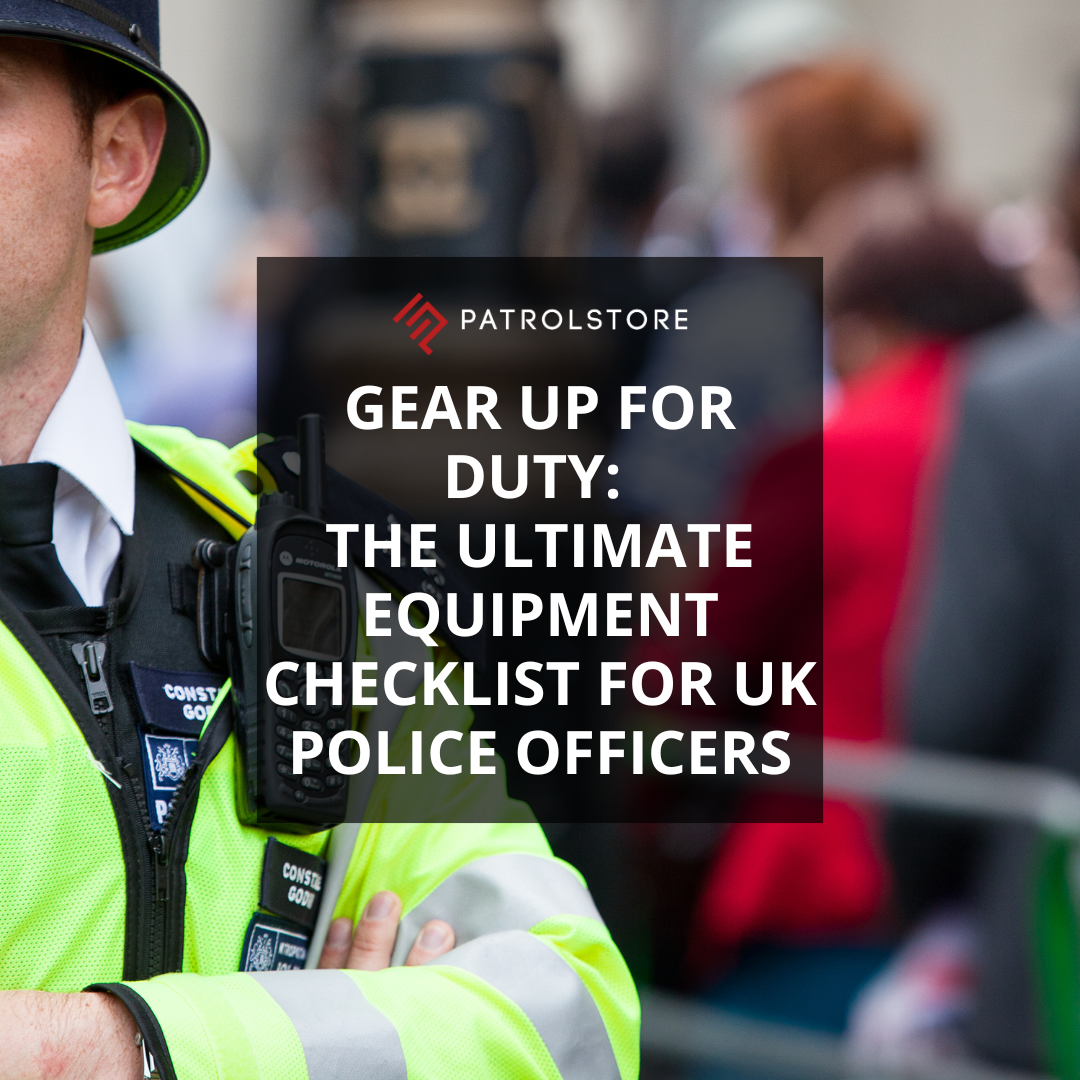 Cop Things Gear Up for Duty: The Ultimate Equipment Checklist for UK Police Offic ...